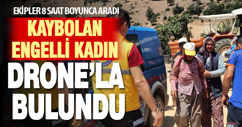 Kaybolan zihinsel engelli kadın drone’la bulundu