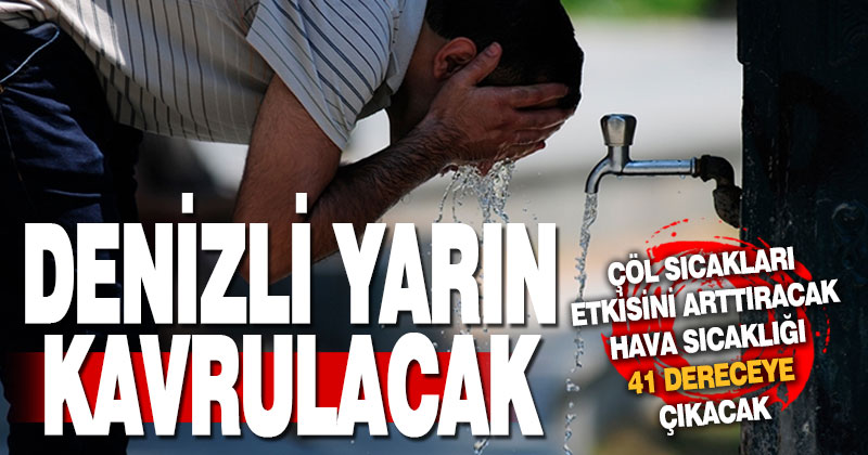 Yarın, yılın en sıcak günü olacak