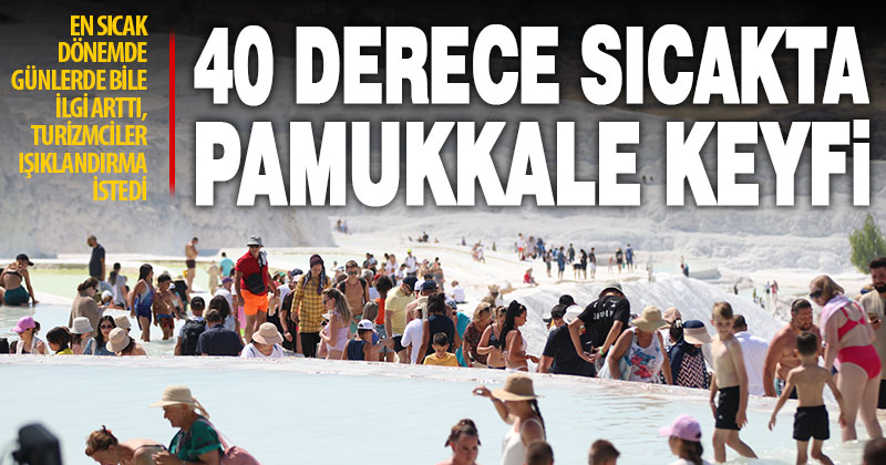 Pamukkale yaz sıcaklarında da turistlerin gözdesi