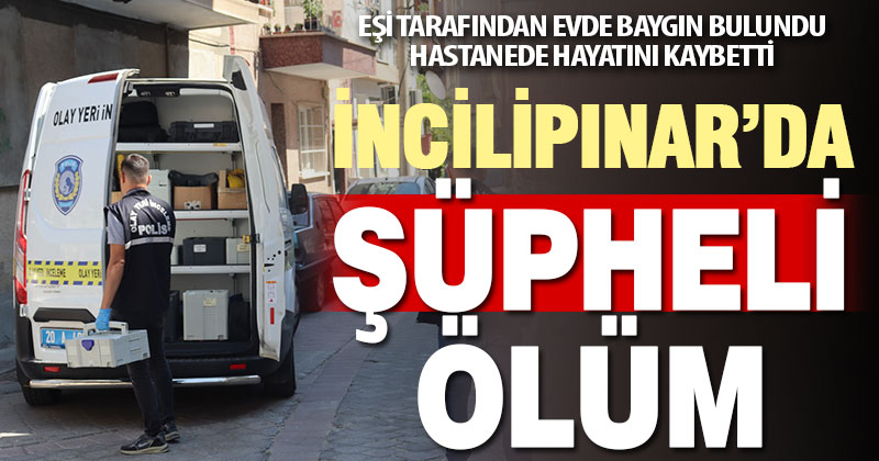 Denizli’de evinde baygın bulunan kadın hastanede öldü