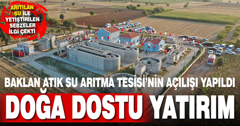 Büyükşehir’den doğa ve çevre dostu bir yatırım daha. Baklan Atık Su Arıtma Tesisi’nin açılışı yapıldı
