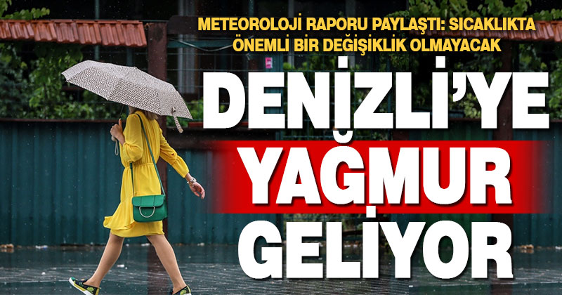 Denizli’ye yağmur geliyor