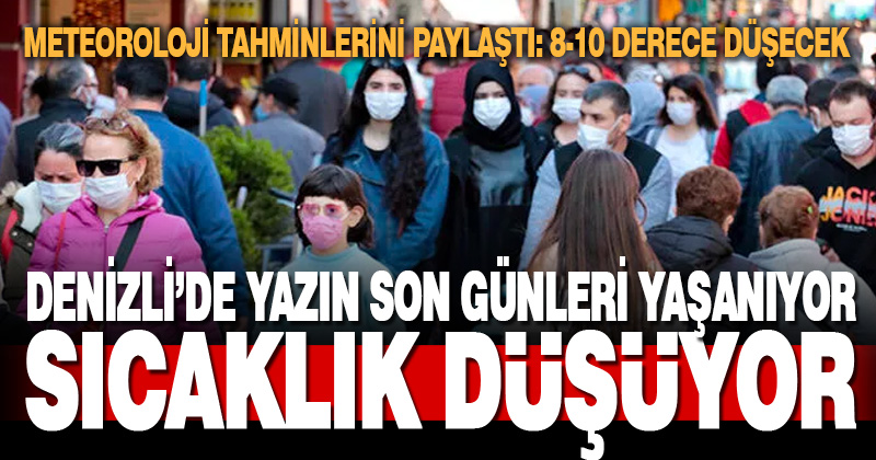 Denizli’de sıcaklığın düşmesi bekleniyor