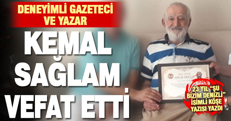 Gazeteci ve yazar Kemal Sağlam vefat etti