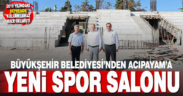Büyükşehir’den Acıpayam’a yeni spor salonu