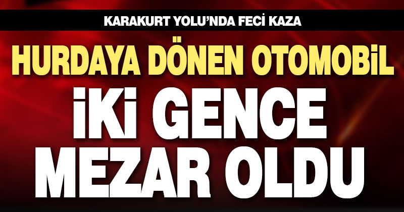 Karakurt yakınlarında kaza: 2 ölü 1 yaralı
