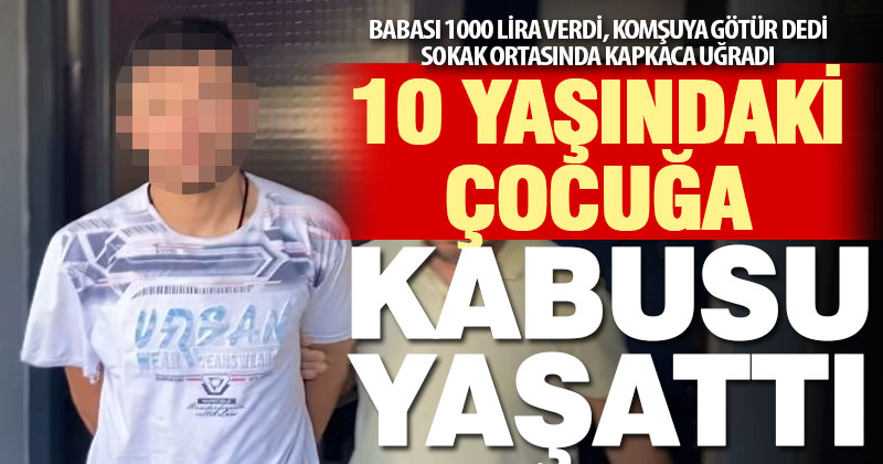 Denizli’de bir çocuğu gasbettiği öne sürülen zanlı tutuklandı
