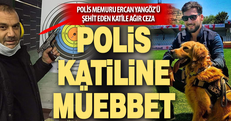 Polis katiline müebbet