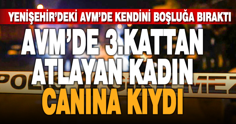 AVM’nin içinde 3.kattan atlayan kadın öldü