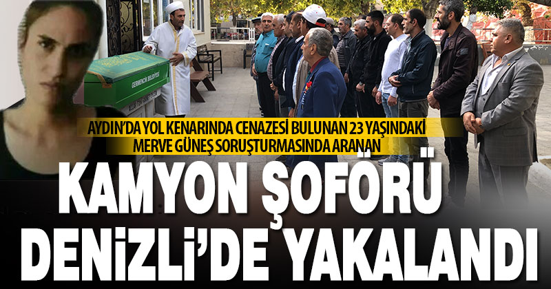 Aydın’da yol kenarında kadın cesedi bulunmasına ilişkin aranan 1 kişi Denizli’de gözaltına alındı