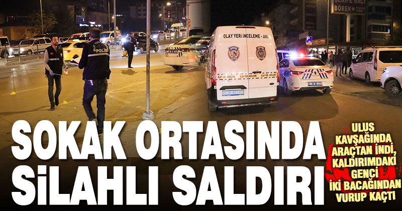Ulus kavşağında kaldırımdan yürüyen 28 yaşındaki genç iki bacağından vuruldu
