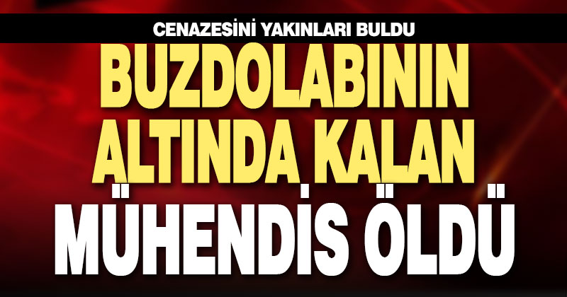 Denizli’de devrilen buzdolabının altında kalan kişi hayatını kaybetti