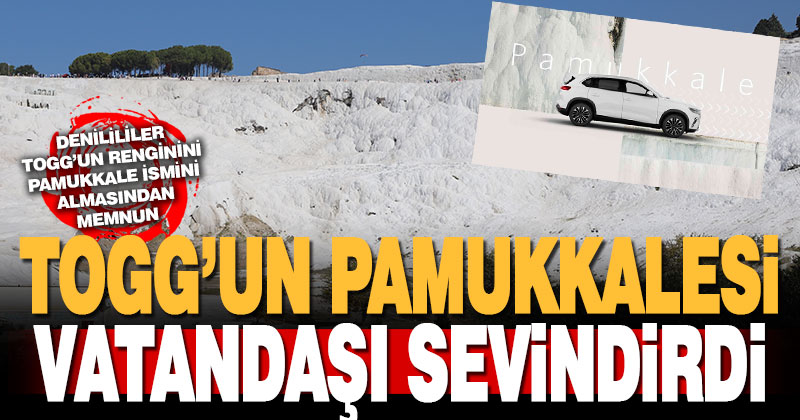 Togg’un dış renklerinden birine “Pamukkale” ismi verilmesi Denizli’de memnuniyetle karşılandı
