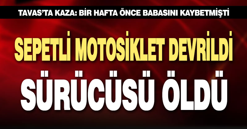 Denizli’de devrilen motosikletin sürücüsü öldü