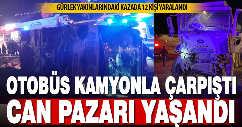 Gürlek’te otobüsle kamyonun çarpışması sonucu 12 kişi yaralandı