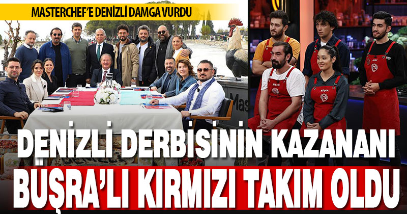 MasterChef’in Denizli etabında yöresel yemekler Türkiye’ye tanıtıldı