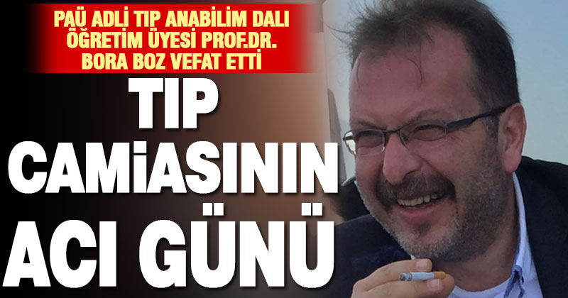 Prof.Dr. Bora Boz vefat etti