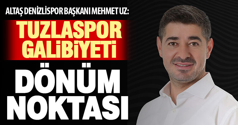 Uz: Üzerimizdeki ölü toprağını attık. Tuzlaspor galibiyeti dönüm noktası olacak