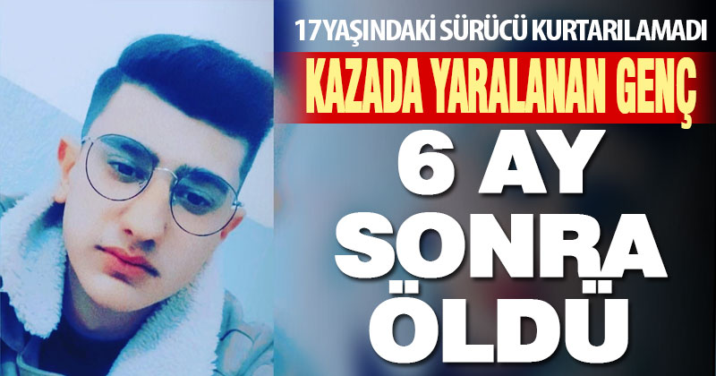 Denizli’deki motosiklet kazasında yaralanan genç 6 ay sonra hayatını kaybetti