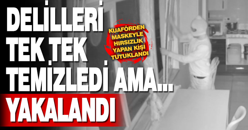 Kuaförden maskeyle hırsızlık yaptığı ileri sürülen kişi tutuklandı