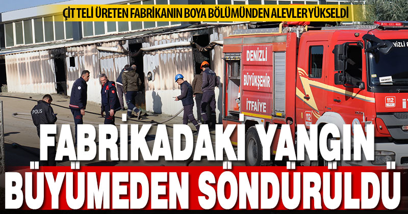 Tel üretimi yapılan fabrikada çıkan yangın söndürüldü