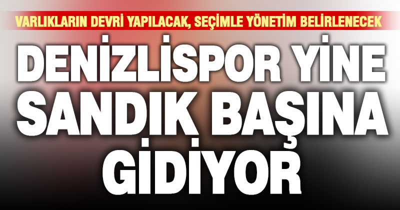 Denizlispor’da şirketleşme yolunda bu kez seçimli kongre yapılacak
