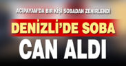 Denizli’de soba can aldı