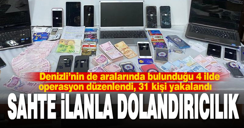Sahte ilanla dolandırıcılık operasyonunda 31 gözaltı