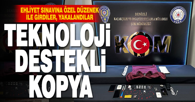 Ehliyet sınavına özel düzenek ile giren 2 kopyacı yakalandı