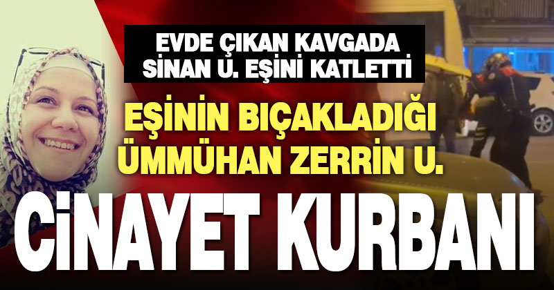 Karısını önce eşarpla boğmaya çalıştı, sonra bıçakla öldürdü