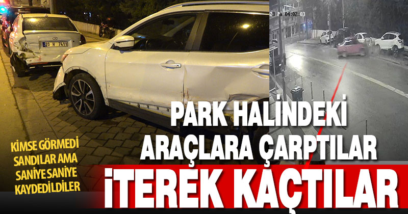 Park halindeki araçlara çarpıp, otomobili ittirerek kaçtılar