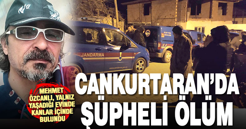 Cankurtaran’da şüpheli ölüm
