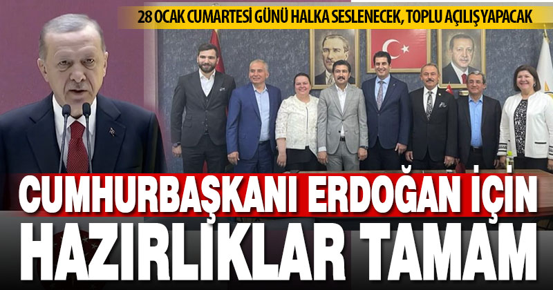 Cumhurbaşkanı Erdoğan 28 Ocak günü halka seslenecek, toplu açılış yapacak