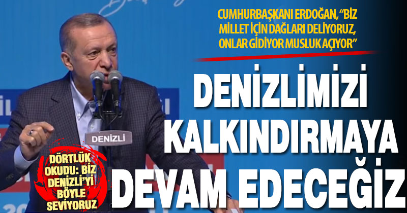 Cumhurbaşkanı Erdoğan Denizli ziyaretinde memnuniyetini dile getirdi