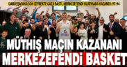 Merkezefendi Basket, Darüşşafaka’yı uzatmalarda devirdi:  97-94