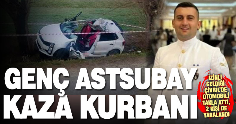 Otomobilin şarampole uçtuğu kazada astsubay Onur Bayramoğlu öldü, 2 kişi yaralandı