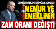 Cumhurbaşkanı Erdoğan açıkladı. Memur ve emekliye zam oranı değişti