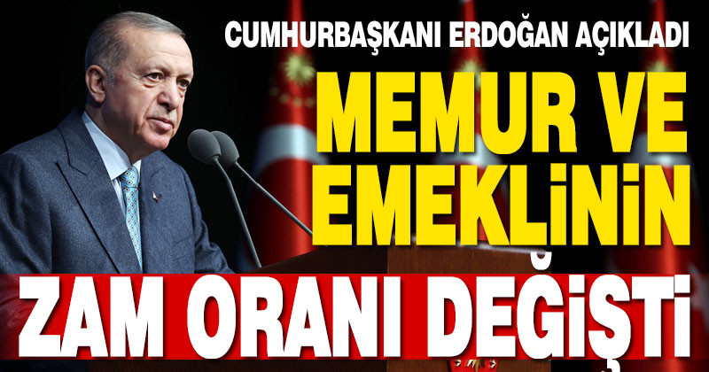 Cumhurbaşkanı Erdoğan açıkladı. Memur ve emekliye zam oranı değişti
