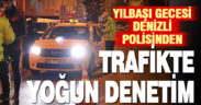 Denizli’de yılbaşı denetimlerinde kuş uçurtulmadı