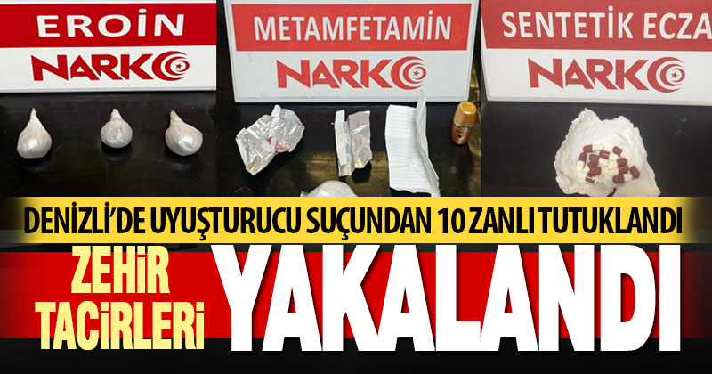 Uyuşturucu taciri 10 şüpheli tutuklandı