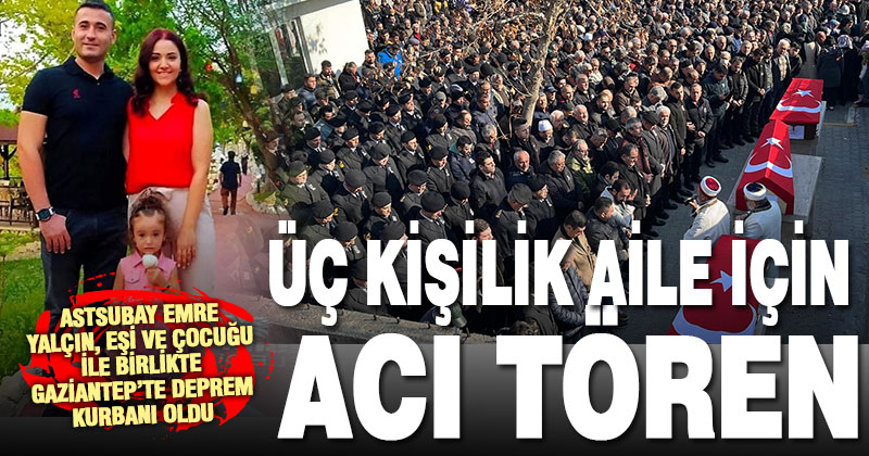 Deprem kurbanı 3 kişilik Yalçın Ailesi Denizli’de toprağa verildi