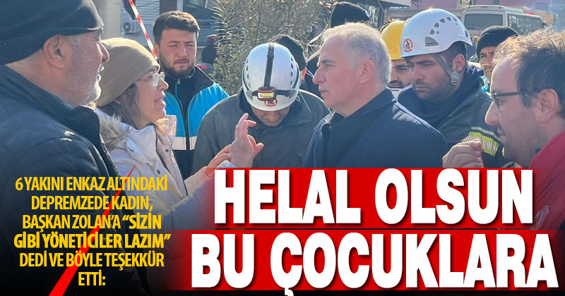 6 yakını enkaz altındaki depremzede kadından Denizli ve ekibine teşekkür ve övgü