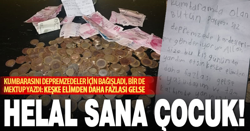 Denizlili Enes, kumbarasını depremzedelere bağışlayıp mektup yazdı: Keşke elimden fazlası gelse