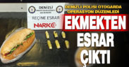 Denizli’de uyuşturucu operasyonunda ekmek içine saklanmış esrar ele geçirildi