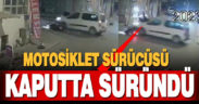 Araçla çarpışan motosiklet sürücü metrelerce fırladı