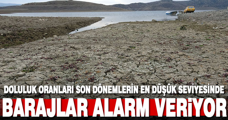 Barajlardaki doluluk oranları alarm veriyor. Susuz yaz kapıda