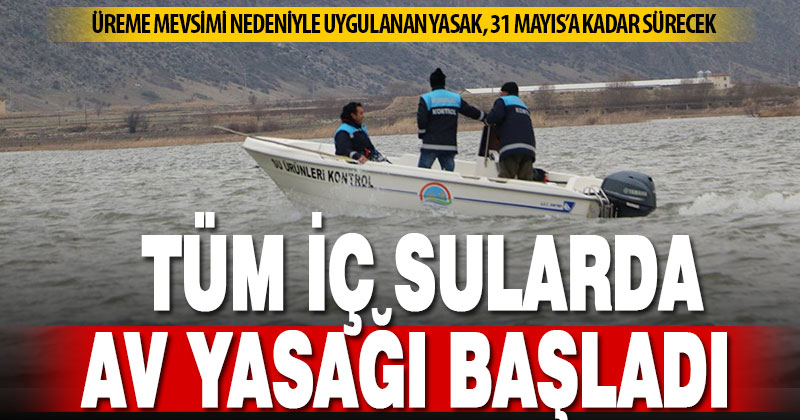 İç sularda balık avı yasağı başladı