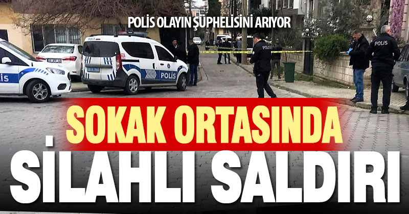 Sokak ortasında silahlı saldırıya uğradı