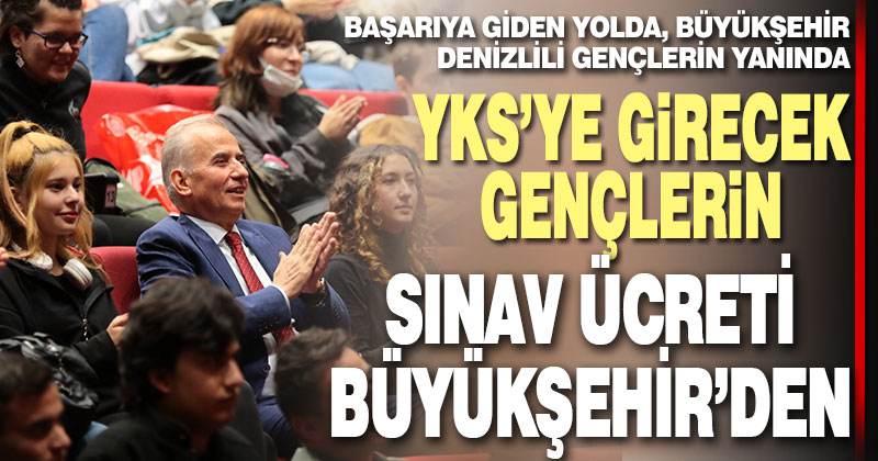 YKS’ye girecek gençlerin sınav ücreti Büyükşehir’den