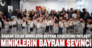 Başkan Zolan miniklerin bayram coşkusunu paylaştı